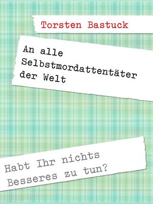 cover image of An alle Selbstmordattentäter der Welt